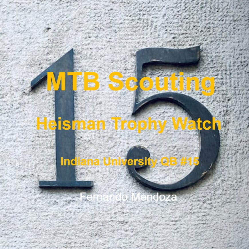 Heisman Trophy candidate Fernando Mendoza Indiana University quarterback is reviewed by MTB Scouting